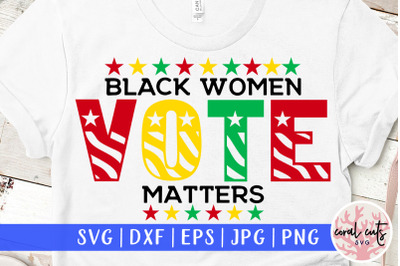 Black women vote matters - US Election SVG EPS DXF PNG