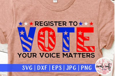 Register to vote your voice matters - US Election SVG EPS DXF PNG