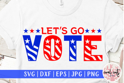 Lets go vote - US Election SVG EPS DXF PNG