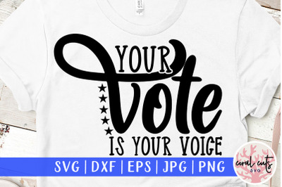 Your vote is your voice - US Election SVG EPS DXF PNG