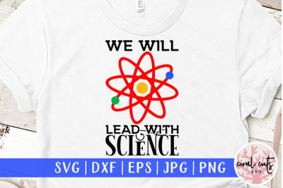 We will lead with science - US Election SVG EPS DXF PNG