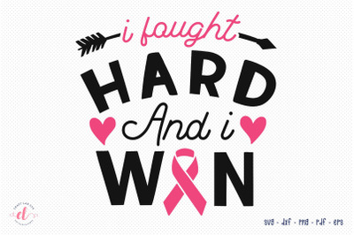 &nbsp; Breast Cancer SVG, I Fought Hard And I Win SVG, DXF, PNG&nbsp;