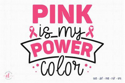 Breast Cancer SVG, DXF, PNG, Pink Is My Power Color&nbsp;