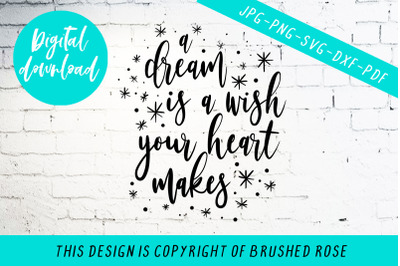 A dream is a wish your heart makes svg, cut file
