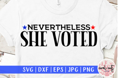 Nevertheless she voted - US Election SVG EPS DXF PNG
