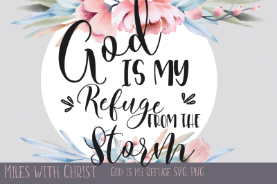 God is my Refuge from the Storm, Christian SVG File, PNG