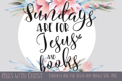 Sundays are for Jesus and Books, Christian SVG File, PNG, JPG