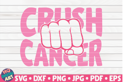 Crush cancer SVG | Cancer Awareness Quote