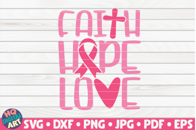 Faith Hope Love SVG | Cancer Awareness Quote