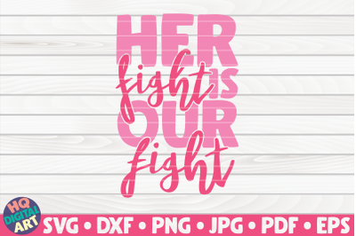 Her fight is our fight SVG | Cancer Awareness Quote