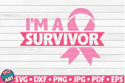 I&#039;m a survivor SVG | Cancer Awareness Quote