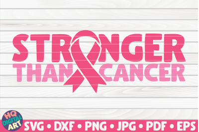 Stronger than cancer SVG | Cancer Awareness Quote