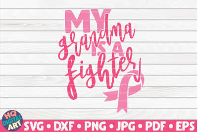 My grandma is a fighter SVG | Cancer Awareness Quote