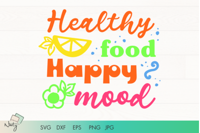 Healthy food happy mood SVG quote illustration.