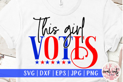This girl votes - US Election SVG EPS DXF PNG