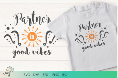 Partner in good vibes - friendship quote SVG and sublimation.