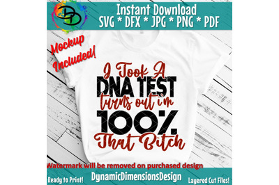 100 That Bitch SVG File, Sarcasm, That Bitch SVG File, DNA Test svg, S