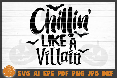 Chillin Like A Villain Halloween SVG Cut File
