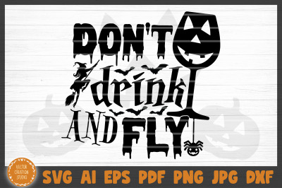 Don&#039;t Drink and Fly Halloween SVG Cut File