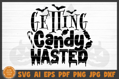 Getting Candy Wasted Halloween SVG Cut File