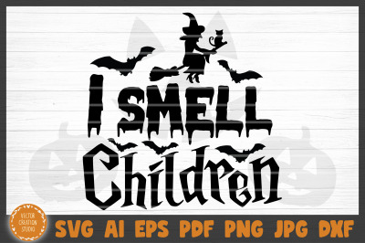 Witch I Smell Children Halloween SVG Cut File