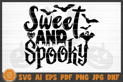 Sweet And Spooky Halloween SVG Cut File