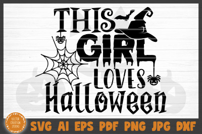 This Girl Loves Halloween SVG Cut File