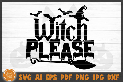 Witch Please Halloween SVG Cut File