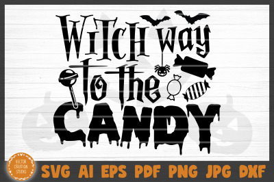 Witch Way To The Candy Halloween SVG Cut File