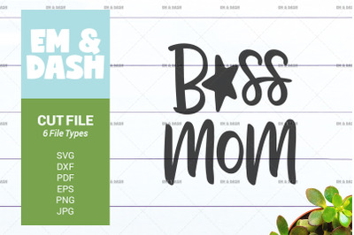 Boss Mom Cricut Files for Crafting Shirts and more