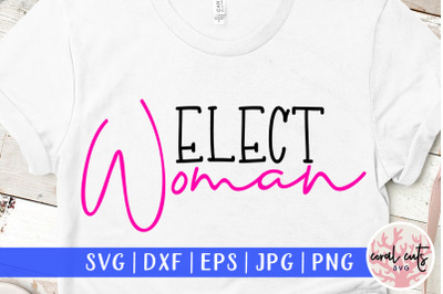 Elect woman - US Election SVG EPS DXF PNG