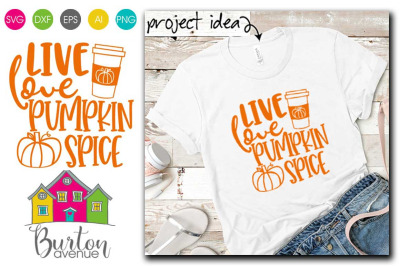 Live Love Pumpkin Spice SVG File| Fall SVG File