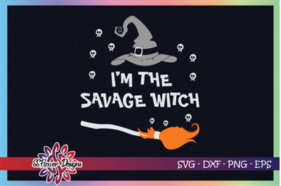 I&#039;m the savage witch halloween