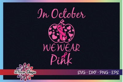 In october we wear pink pumpkin ribbon