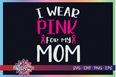 I wear pink for my mom breast cancer