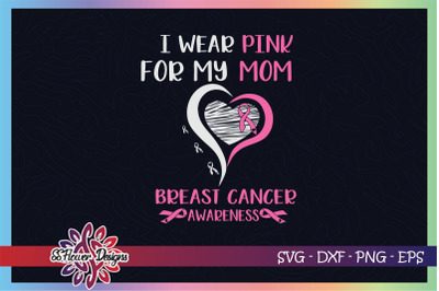 I wear pink for my mom breast cancer