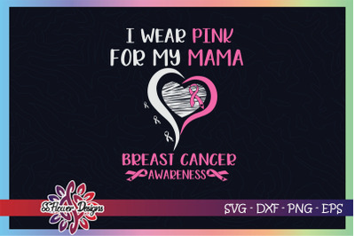 I wear pink for my mama breast cancer