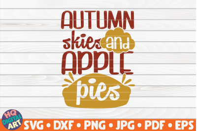 Autumn skies and apple pies SVG | Fall quote