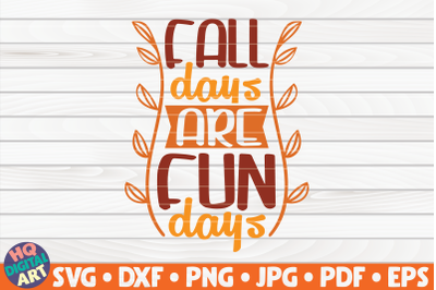 Fall days are fun days SVG | Fall quote