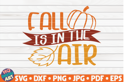 Fall is in the air SVG | Fall quote