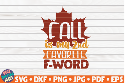 Fall is my second favorite F word SVG | Fall quote