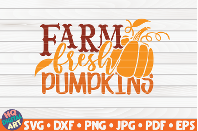 Farm fresh pumpkins SVG | Fall quote