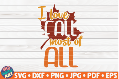 I love fall most of all SVG | Fall quote