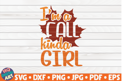 I&#039;m a fall kinda girl SVG | Fall quote