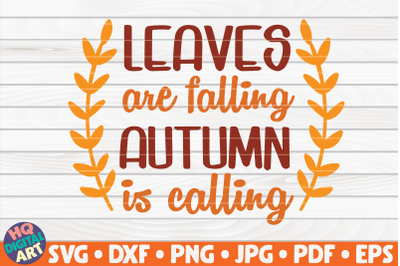 Leaves are falling autumn is calling SVG | Fall quote