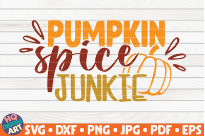 Pumpkin spice junkie SVG | Fall quote