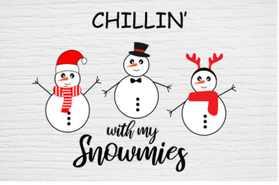 Chillin with My Snowmies Svg,Christmas svg, Funny Christmas,  Snowman