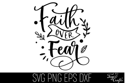 Faith Over Fear SVG Cut File | Inspirational SVG Quote