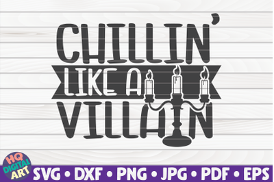 Chillin&#039; like a villain SVG | Halloween quote