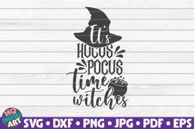 It&#039;s hocus pocus time witches SVG | Halloween quote